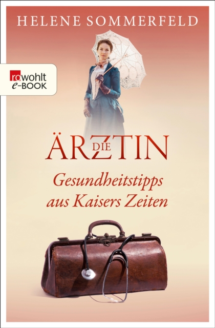 Die Ärztin: Gesundheitstipps aus Kaisers Zeiten