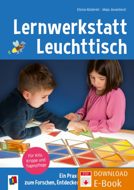 Lernwerkstatt Leuchttisch - Ein Praxisratgeber mit Spielen zum Forschen, Entdecken und Experimentieren