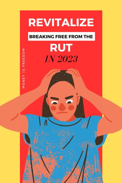 Revitalize: Breaking Free from the Rut in 2023