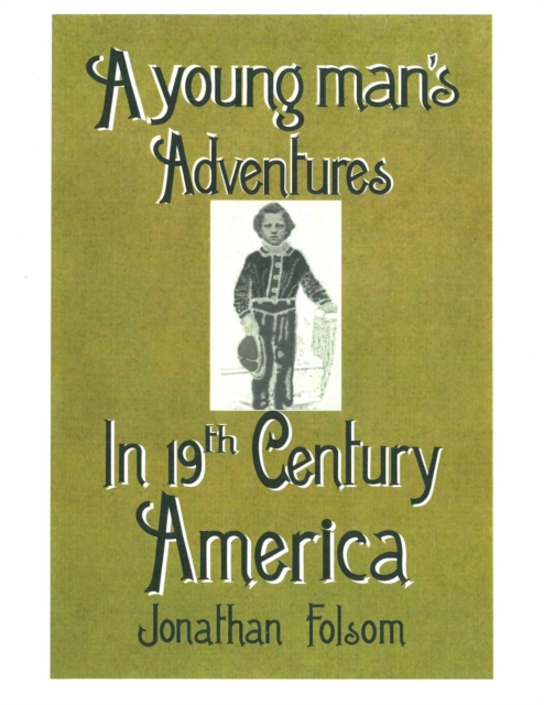 young man's Adventures In 19th Century America