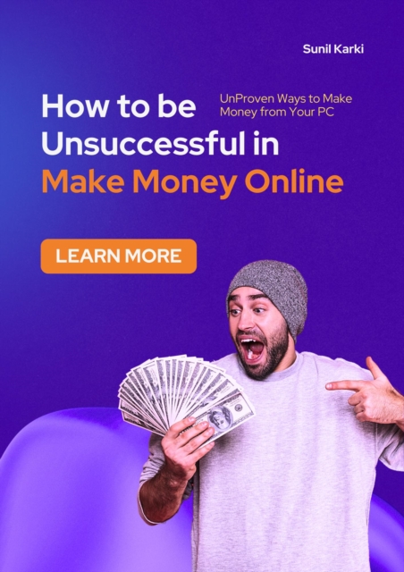 How to be Unsuccessful in Make Money Online