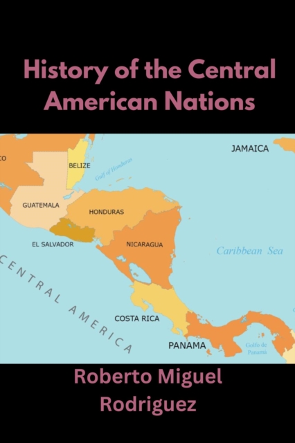 History of the Central American Nations