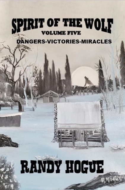 Spirit of the Wolf - Dangers-Victories-Miracles