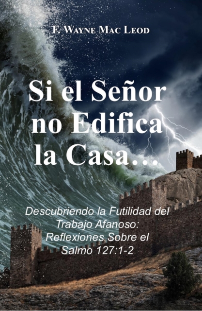 Si el Senor no Edifica la Casa...