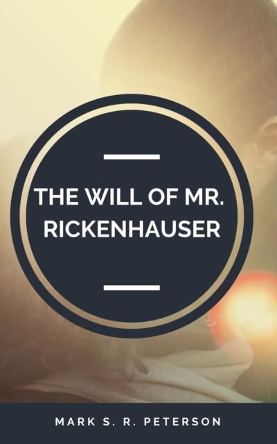 Will of Mr. Rickenhauser