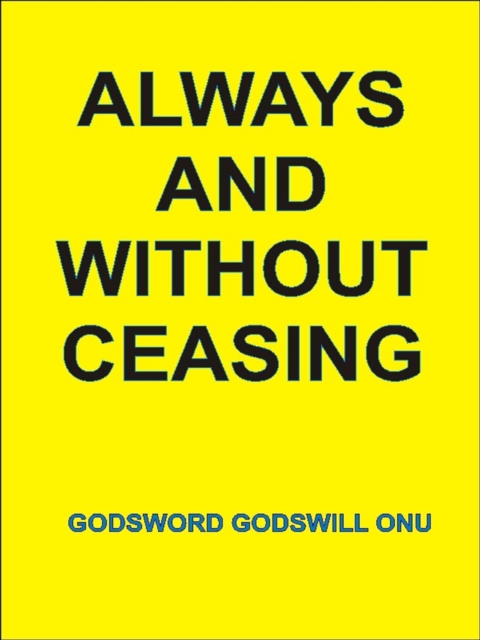Always and Without Ceasing