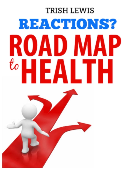 Reactions? Road Map to Health