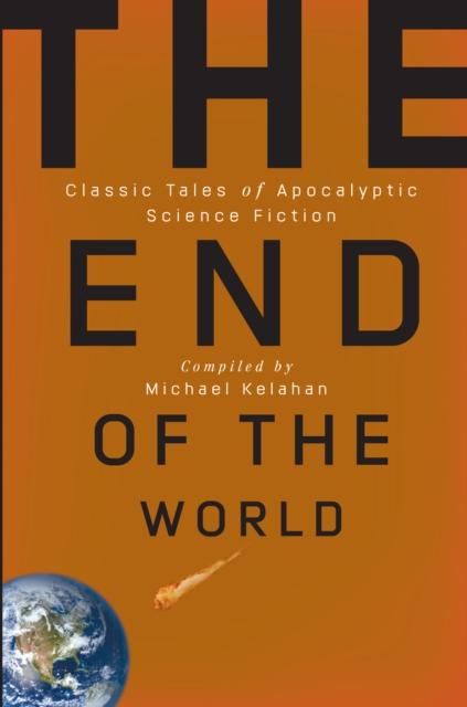End of the World: Classic Tales of Apocalyptic Science Fiction