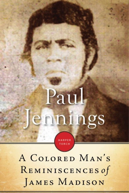 Colored Man's Reminiscences Of James Madison