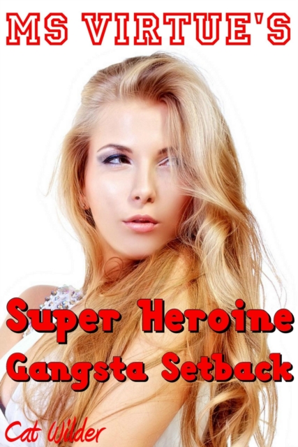 Ms Virtue's Gangsta Setback