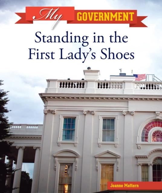 Standing in the First Lady's Shoes