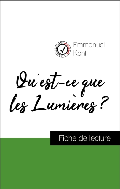 Analyse de l'œuvre : Qu'est-ce que les Lumières ? (résumé et fiche de lecture plébiscités par les enseignants sur fichedelecture.fr)
