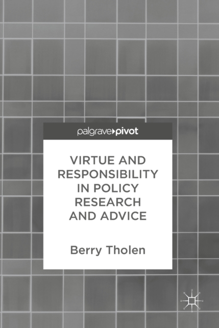 Virtue and Responsibility in Policy Research and Advice