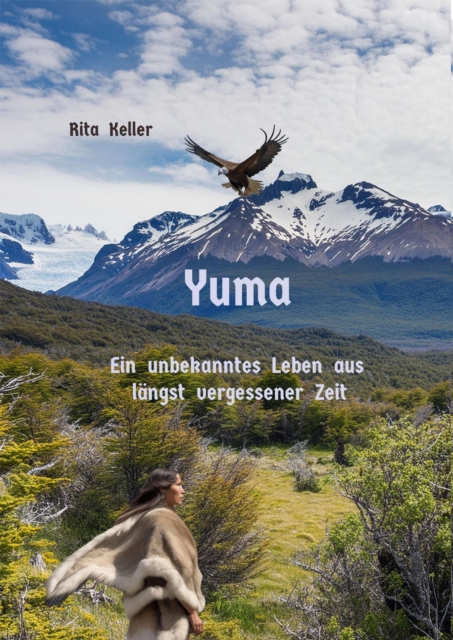 Yuma Ein unbekanntes Leben aus langst vergesseer Zeit