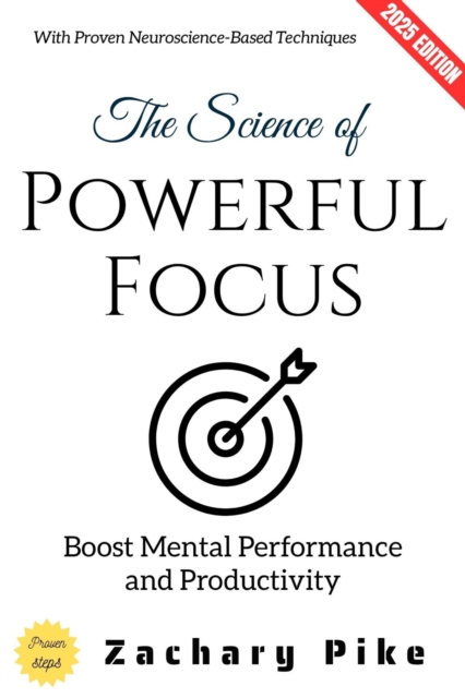 Science of Powerful Focus: