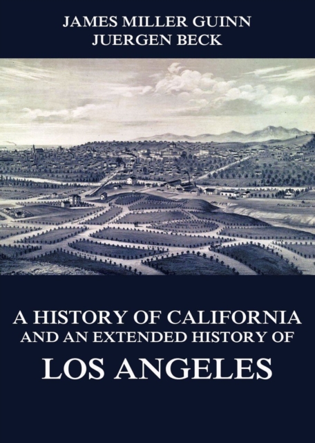 History of California and an Extended History of Los Angeles
