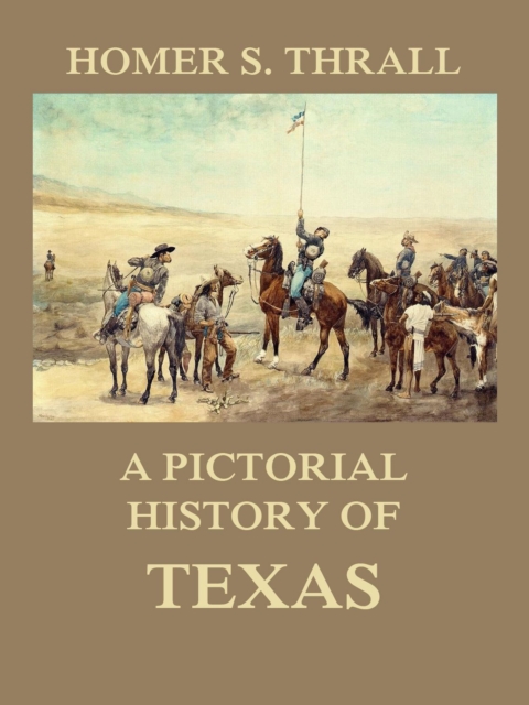 pictorial history of Texas