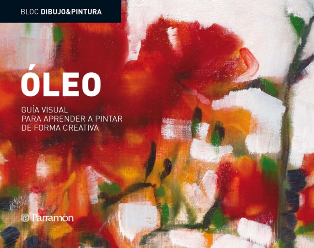 Bloc D&P: Óleo: Guía visual para aprender a pintar de forma creativa