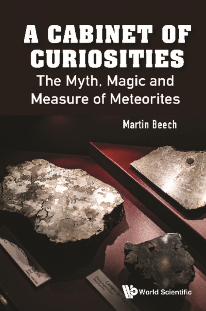 Cabinet Of Curiosities, A: The Myth, Magic And Measure Of Meteorites