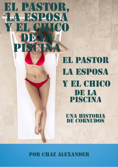 El Pastor, La Esposa y El Chico de la Piscina