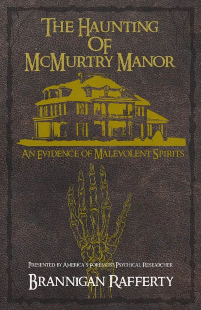 Haunting of McMurtry Manor: An Evidence of Malevolent Spirits