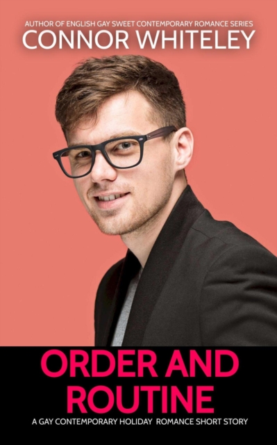 Order And Routine: A Gay Contemporary Holiday Romance Short Story