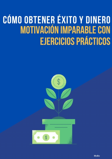 Como Obtener Exito y Dinero