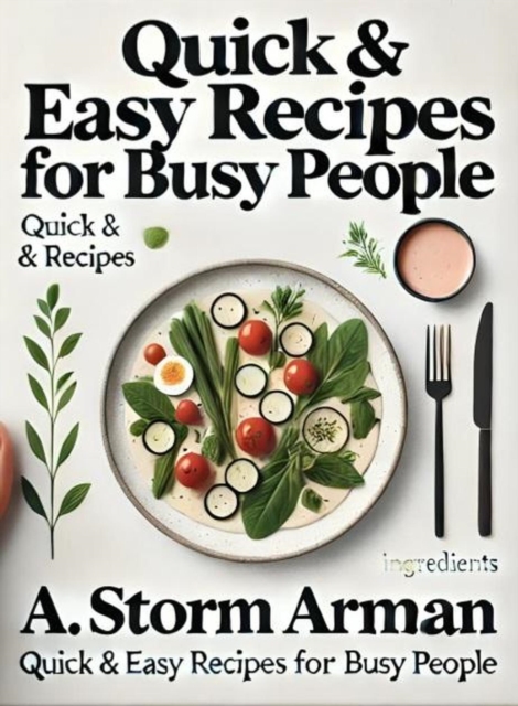 Quick & Easy Recipes for Busy People