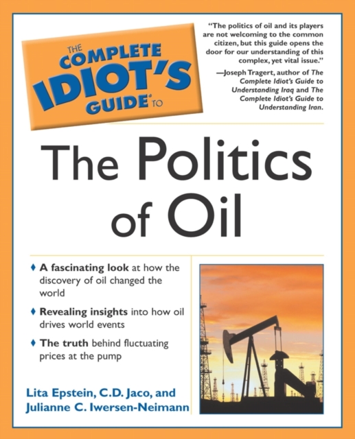 Complete Idiot's Guide to the Politics Of Oil