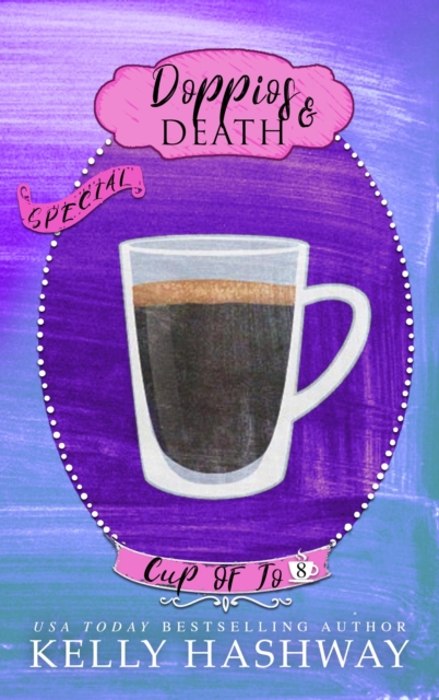 Doppios and Death (Cup of Jo 8)