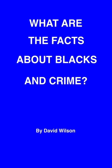 What Are the Facts about Blacks and Crime?