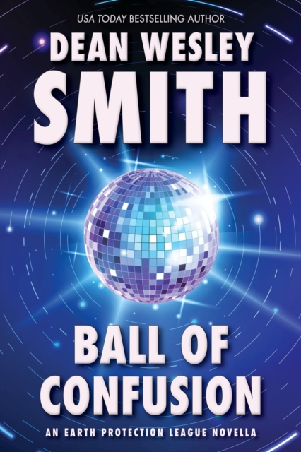 Ball of Confusion: An Earth Protection League Novella