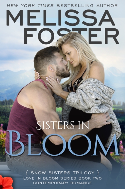 Sisters in Bloom (Snow Sisters, Book Two: Love in Bloom Series #2)