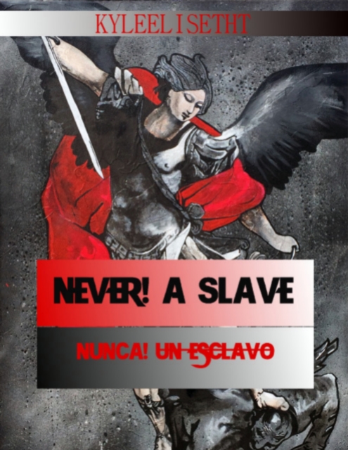 Never! A Slave / !Nunca! un Esclavo!