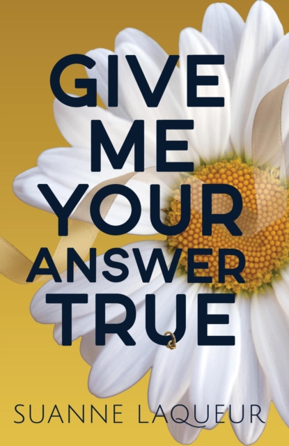 Give Me Your Answer True