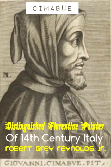 Cimabue Distinguished Florentine Painter of 14th Century Italy