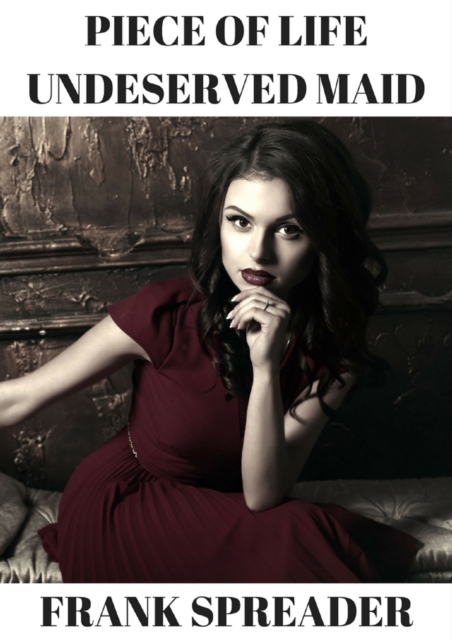 Piece of Life: Undeserved Maid