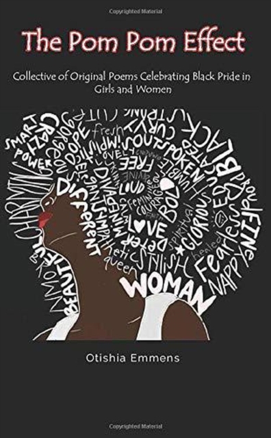 Pom Pom Effect: Collective of Original Poems Celebrating Black Pride in Girls and Women