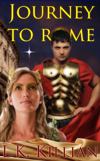 Journey To Rome:  Hadrian and Reisha-Book One