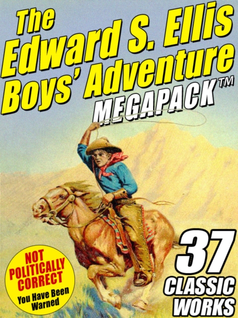 Edward S. Ellis MEGAPACK (R): 37 Classic Tales