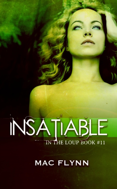 Insatiable (In the Loup #11)