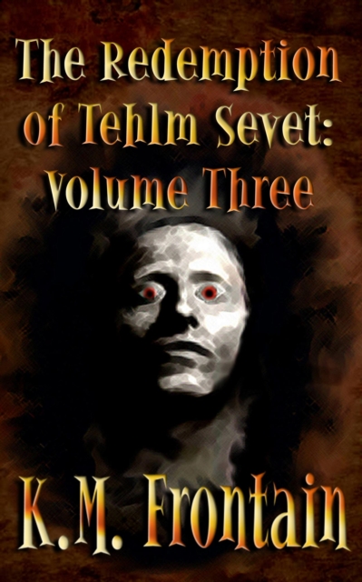 Redemption of Tehlm Sevet: Volume Three