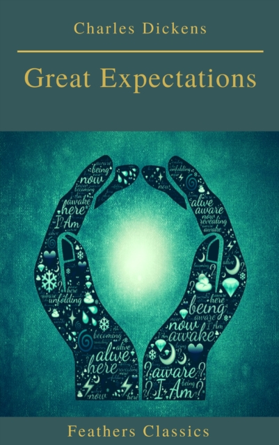 Great Expectations (Best Navigation, Active TOC)(Feathers Classics)