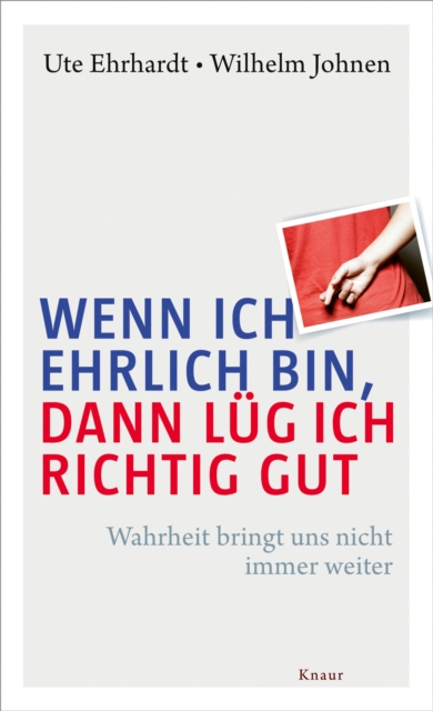 Wenn ich ehrlich bin, dann lüg ich richtig gut