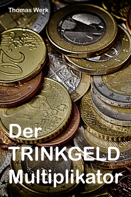 Der Trinkgeld Multiplikator