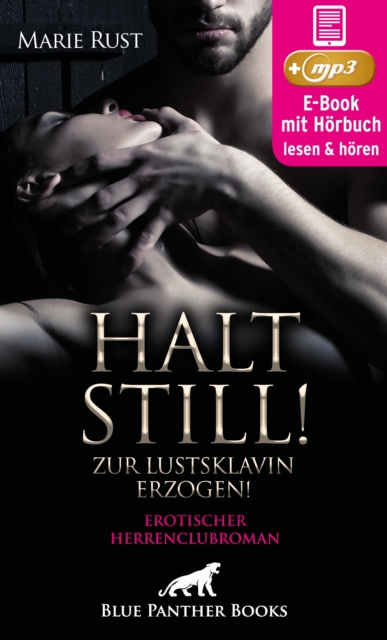 Halt still! Zur Lustsklavin erzogen! Erotischer SM-Herrenclubroman | Erotik SM-Audio Story | Erotisches SM-Horbuch