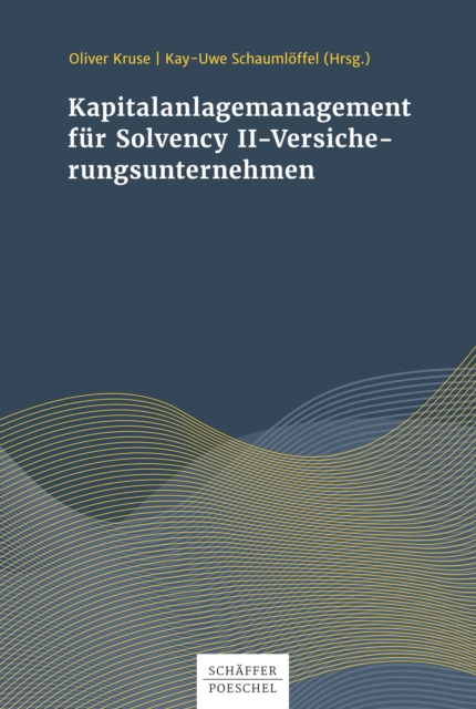 Kapitalanlagenmanagement für Solvency-II-Versicherungsunternehmen