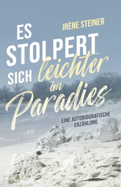 Es stolpert sich leichter im Paradies