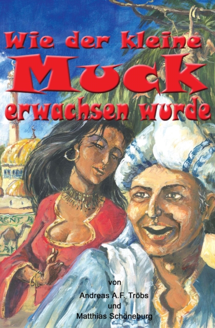 Wie der kleine Muck erwachsen wurde