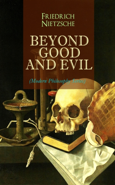 BEYOND GOOD AND EVIL (Modern Philosophy Series)